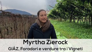 Myrtha Zierock  Cosè il GIÁZ e perchè è ad Agricola Foradori [upl. by Nazar]