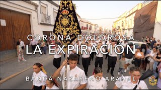 4K  CORONA DOLOROSA 2024  LA EXPIRACIÓN Banda Nazareno Arahal [upl. by Kcinomod]