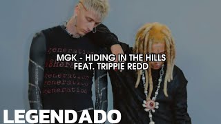 mgk Trippie Redd  Hiding In The Hills Legendado  Tradução [upl. by Zoellick745]