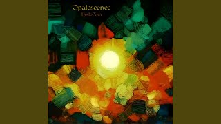 Opalescence [upl. by Settle]