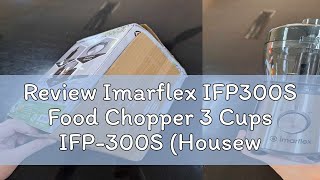 Review Imarflex IFP300S Food Chopper 3 Cups IFP300S Houseware Express [upl. by Hakan]