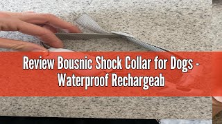 Review Bousnic Shock Collar for Dogs  Waterproof Rechargeable Dog Electric Training Collar with Rem [upl. by Sedgewick398]