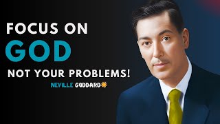 quotFocus on God Not Your Problemsquot NEVILLE GODDARD BEST MOTIVATIONAL SPEECH [upl. by Yhtuv649]