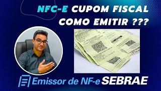 Como emitir NFCe no Emissor SEBRAE  Cupom Fiscal Eletrônico ou SAT Fiscal [upl. by Geirk]