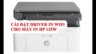 Hướng Dẫn Cài Đặt Driver Cho Máy in HP Laser MFP M135w  Hotline 0908282857 [upl. by Nosidam]