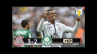 Corinthians 3 x 2 Palmeiras  Gols e Melhores Momentos HD Completo  Brasileirão 2017 [upl. by Gettings]