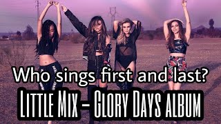 Who sings first and last Little Mix  Glory Days [upl. by Chaudoin]