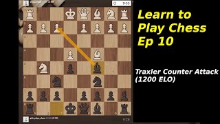 Learn to Play Chess Ep 10  Traxler Counterattack 1200 ELO [upl. by Darnall]