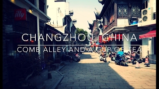 Changzhou China Comb Alley and a Cup of Tea [upl. by Reiche4]