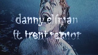 Danny Elfman amp Trent Reznor  quotTruequot [upl. by Wittie]