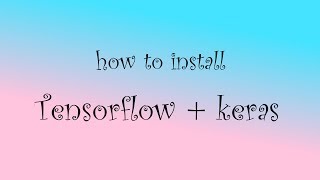 how to install tensorflow  keras python 安裝教學 [upl. by Raff772]