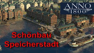 Anno 1800 Schönbau Speicherstadt Folge 10 [upl. by Fons]