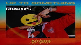 🔥🔥Mayorkun  UP TO SOMETHING INSTRUMENTAL REMAKE BY MYKAH [upl. by Sirapal245]