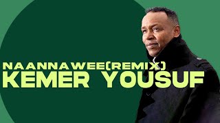 Kemer Yousuf  NaannaweeDJ LUNA REMIXFREE DOWNLOAD [upl. by Eceeryt]