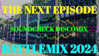 THE NEXT EPISODE SOUNDCHECK DISCOMIX BATTLEMIX 2024 AMMC DJ JAYSON ESPANOLA [upl. by Wilbert]