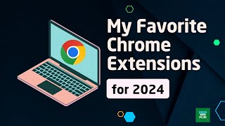 My Favorite Chrome Extensions for 2024  Tools for Power Users [upl. by Rothwell]