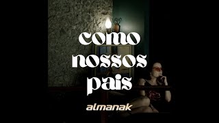 Como Nossos Pais  Almanak [upl. by Eerrehs24]