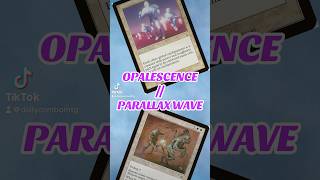 OPALESCENCE  PARALLAX WAVE mtg mtgedh mtgcombo mtgcommunity mtgarena mtgdeckbuilding [upl. by Luahs]