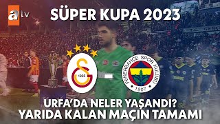 Galatasaray  Fenerbahçe Süper Kupa Final Maçı Maç Yarıda Kaldı  Süper Kupa 2023 [upl. by Ylelhsa]