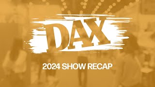 2024 DAX Trade Show Recap [upl. by Sankey823]