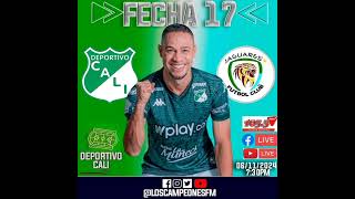 ¡Deportivo Cali vs Jaguares fecha 17 de Liga BetPlay Dimayor [upl. by Prima]