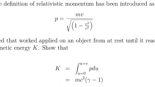 Proof relativistic kinetic energy from relativistic momentum [upl. by Leonteen942]