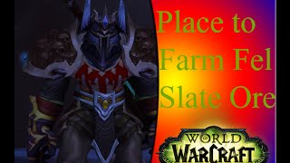 Best Place To Farm Fel Slate Ore  WoW Legion [upl. by Sedrul546]