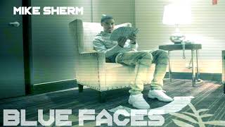 Mike Sherm  Blue Faces [upl. by Imray]