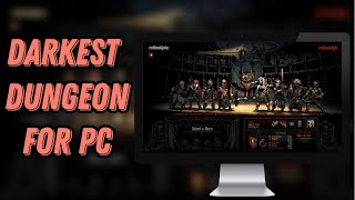 DARKEST DUNGEON🆕 HOW TO INSTALL 💻PCLAPTOP TUTORIAL 2024 no charge✅ [upl. by Charin553]