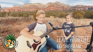 Leave Your Life  Ed Sheeran Acoustic Guitar Cover  Litchfield Park Family [upl. by Moreen]