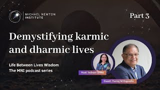 Demystifying karmic and dharmic lives  with Yuvraj M Kapadia  Part 3 [upl. by Tom717]