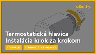 Termostaticka hlavica Somfy  Inštalácia krok po kroku [upl. by Piscatelli]