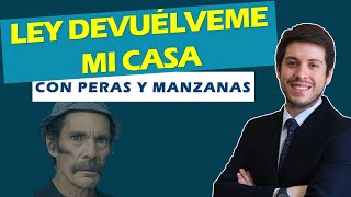 Abogado Explica con Peras y Manzanas la Ley Devuélveme mi Casa [upl. by Fine46]