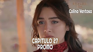 Ruzgarli Tepe  Colina Ventosa  Capitulo 27 en Español  Promo novelasturcas seriesturcas [upl. by Zilla]