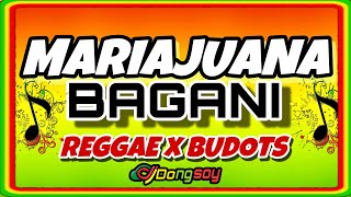 MARIAJUANA BAGANI REGGAE x BUDOTS  DJ DONGSOY REMIX [upl. by Leunamme]