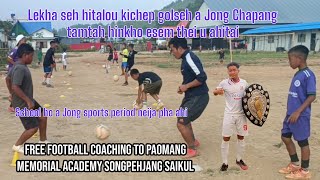 FOOTBALL COACHING  PAOMANG MEMORIAL ACADEMY SONGPEHJANG SAIKUL [upl. by Kcirederf]