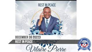 REST IN PEACE VILAIRE PIERRE [upl. by Ocinemod]