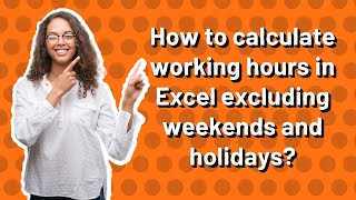 How to calculate working hours in Excel excluding weekends and holidays [upl. by Silvester]