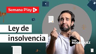 Ley de insolvencia ¿Cómo funciona  Tian Rodríguez [upl. by Yleik114]