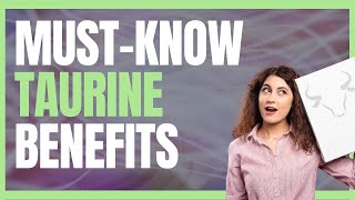 7 Surprising Benefits of Taurine You Cant Ignore [upl. by Attener]