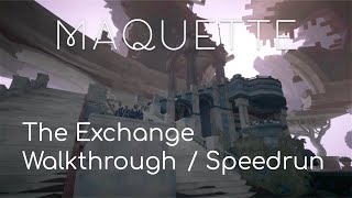 The Exchange Walkthrough  Speedrun Maquette [upl. by Nord]