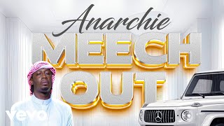 Anarchie  Meech Out official audio [upl. by Woothen248]