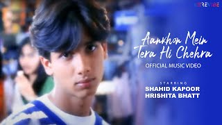 Aankhon Mein Tera Hi Chehra Official Video Shahid Kapoor  Aryans  Hrishitaa B 90s Superhit Song [upl. by Nnahaid392]