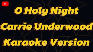 O Holy Night Carrie Underwood Karaoke Version [upl. by Hesky]