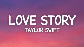 Taylor Swift  Love Story Lyrics [upl. by Aitsirt]