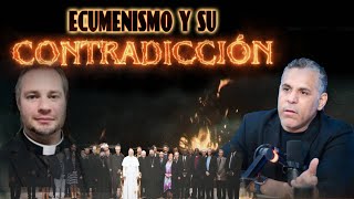 EL ECUMENISMO Y SU CONTRADICCIÓN ANÁLISIS AL SACERDOTE JESÚS SILVA [upl. by Scoter]