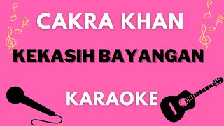 Karaoke Cakra Khan  Kekasih bayangan [upl. by Giarla403]