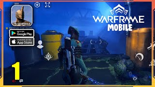 Warframe Mobile Gameplay Walkthrough Android iOS  Part 1 [upl. by Prendergast146]