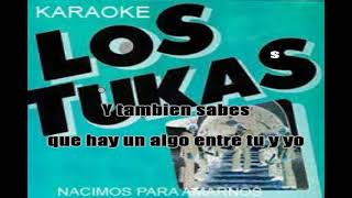 Los Tukas Nacimos para Amarnos Karaoke [upl. by Ahasuerus]