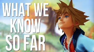 Kingdom Hearts 3  What We Know So Far [upl. by Annunciata]